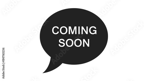 A simple black speech bubble graphic prominently displays the text coming soon in white