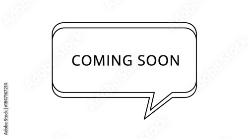 A simple black and white speech bubble graphic displays the text coming soon clearly