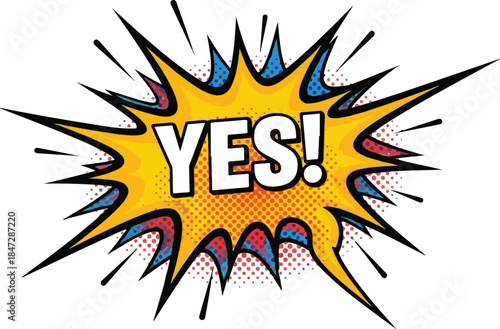 YES! Explosion Comic Book Style Affirmation with Halftone Effect and Bold Typography