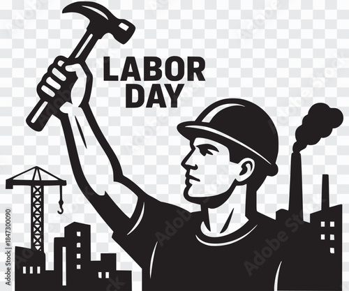 Labor Day Worker with Hammer and Industrial Background Labor Day Workers Illustration Industrial Workforce Celebration