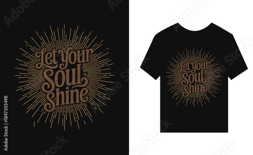 Let Your Soul Shine Retro Sunburst Typography Keywords: let your soul shine, typography, retro, sunburst, rays, shine, soul, spirit, inner light