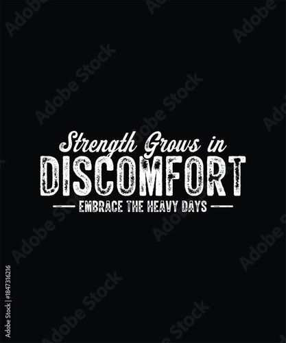 Fitness strength grows in discomfort embrace the heavy days
