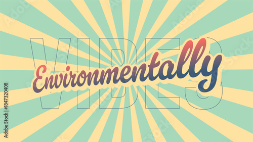 Environmentally Vibes Vintage Style Typography in Blue  on Green and Yellow Circling Beam Backdrop