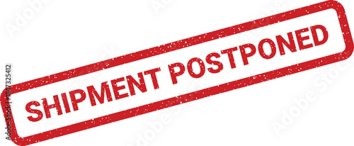 A diagonal rectangular rubber stamp shows the phrase SHIPMENT POSTPONED with a weathered red texture