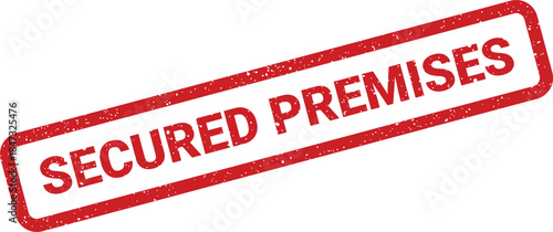 A distinctive red distressed grunge rubber stamp with the text SECURED PREMISES on a white background, indicating property safety and restricted access