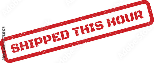 A distressed red rectangular rubber stamp boldly stating SHIPPED THIS HOUR to emphasize immediate dispatch or rapid fulfillment in logistics operations