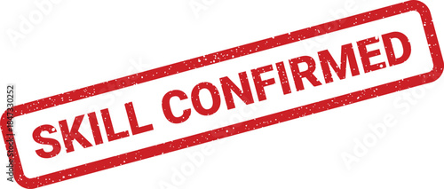 A red rectangular rubber stamp displaying SKILL CONFIRMED text with a rough grunge texture, diagonally positioned