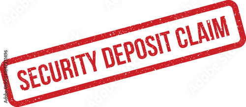 An official grunge textured red rubber stamp showing a request for a security deposit claim