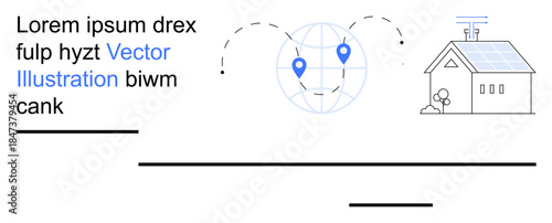 Renewable energy, sustainability, smart homes, global communication, technology, eco-friendly living. Globe with location markers next to a house with solar panels. Renewable energy