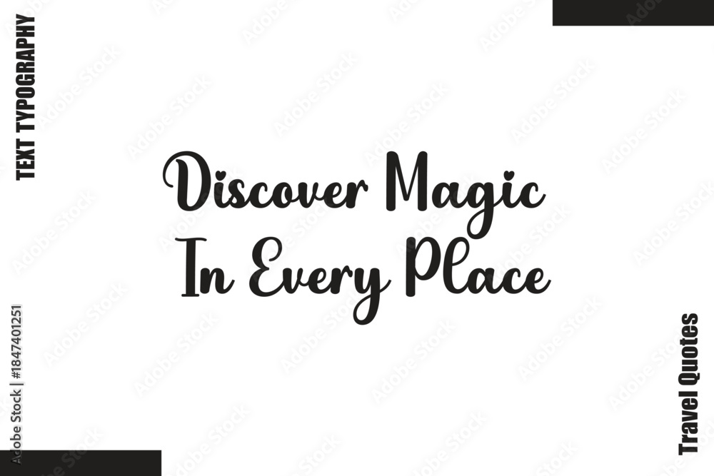 Fototapeta premium Discover Magic In Every Place Travel Quote Modern Text Typography