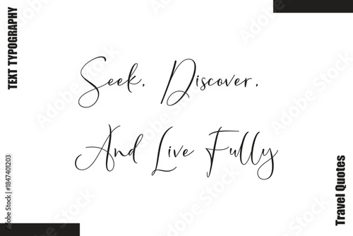 Seek, Discover, And Live Fully Travel Life Inspiration Quote Text Lettering