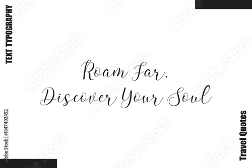 Roam Far, Discover Your Soul  Travel Life Inspiration Quote Text Lettering