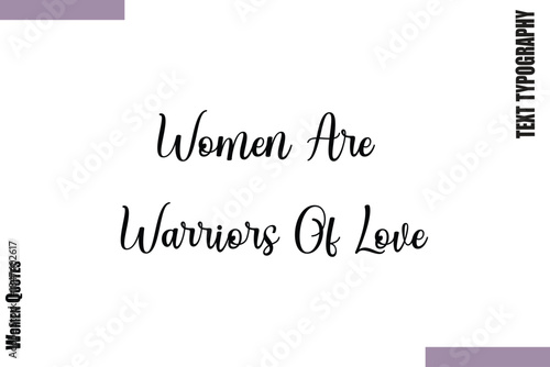 Women Are Warriors Of Love  Design Thoughtful Quote Woman Vector