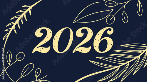 Elegant botanical 2026 design with golden floral accents for new year celebrations, invitations, and greeting cards, conveying a sense of hope and renewal