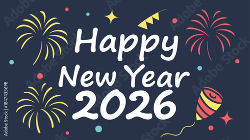 Happy New Year 2026 celebratory greeting with fireworks and festive banner, perfect for holiday promotions and seasonal marketing campaigns
