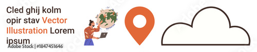 Technology integration, global communication, data management, cloud services, location tracking, app development. Woman with laptop, globe location pin cloud icon. Global communication and data