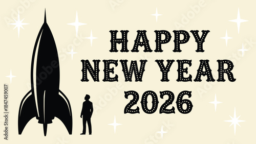 Vintage style Happy New Year 2026 celebration greeting card featuring rocket ship and person silhouette on beige background vector illustration