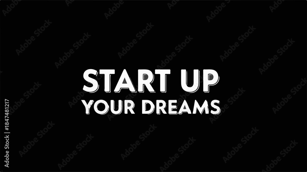 Obraz premium Inspiring message of starting up your dreams on a dark background
