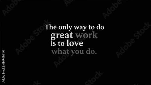Inspirational quote about loving work for great achievement, set against a dark background.