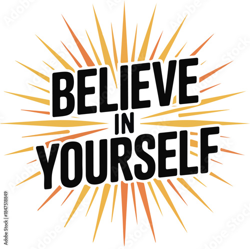 Believe in yourself text graphic with sunburst vector