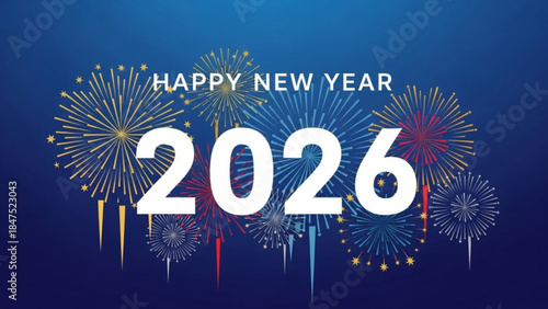 Happy new year 2026 celebration with colorful fireworks exploding in night sky