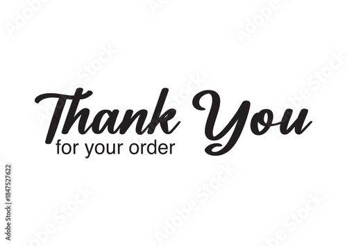 Thank You for Your Order Black Script Lettering with white background
