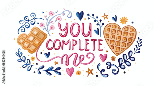 Whimsical valentine's day card with waffles and floral decorations saying you complete me