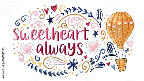 A whimsical valentine's day card with sweetheart message and hot air balloon