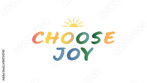 Vibrant rainbow gradient text reads choose joy with a sunny background