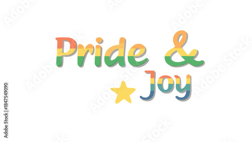 Vibrant rainbow gradient pride and joy phrase with star symbol in colorful handwritten style on white background