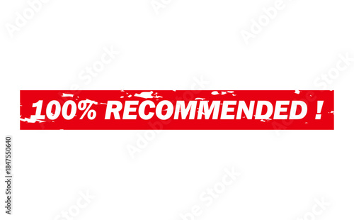 100% RECOMMENDED ! - 100% RECOMMENDED ! text written on Red Rubber Stamp 
