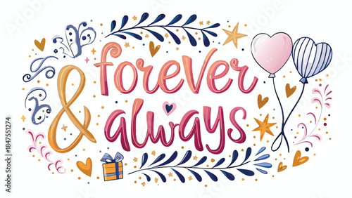 Valentine's day card illustration with forever and always text and colorful hearts balloons