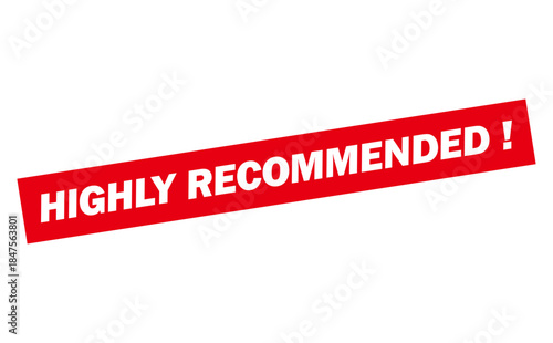 HIGHLY RECOMMENDED ! - HIGHLY RECOMMENDED ! text written on Red Rubber Stamp 
