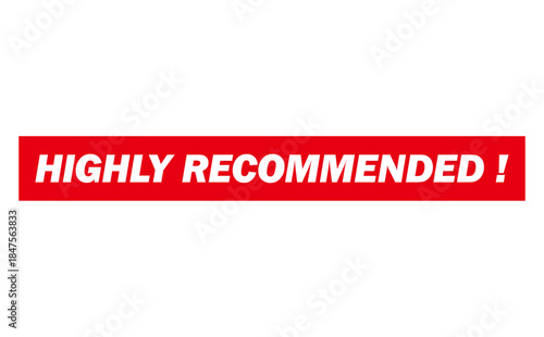 HIGHLY RECOMMENDED ! - HIGHLY RECOMMENDED ! text written on Red Rubber Stamp 

