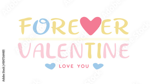 A colorful forever valentine greeting card with heart and cursive text in pastel colors on white background