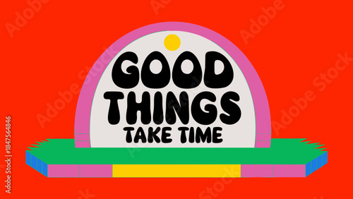 Good things take time illustration with relaxed theme
