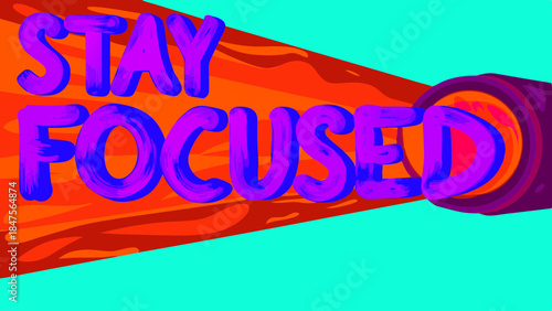 Stay focused text seen as if viewed through a telescope lens