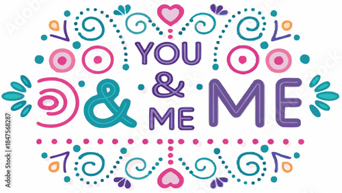 Vibrant colorful typographic design with you and me text in purple, pink, teal on white background with swirls
