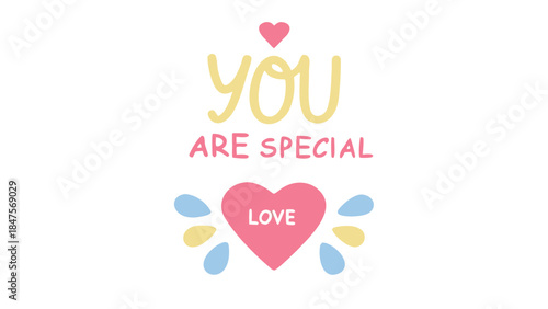 A colorful inspirational graphic with a pink heart and text that reads you are special in cursive font on a white