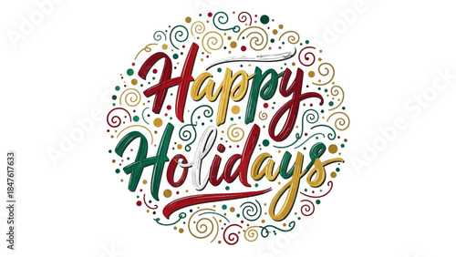 Festive Wishes: Happy Holidays is artistically presented in a swirl of joyful colors and intricate design, conveying the warmth and cheer of the holiday season.