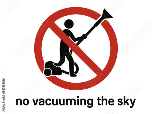 prohibition sign showing a stick figure trying to vacuum the sky with a red crossed circle. Absurd prohibition sign. Generative ai vector colorful illustration.