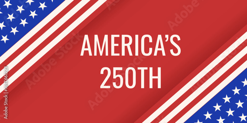 America's 250th. Vector frame from USA flag and holliday typography. Perfect  America's 250th celebrate banner background template design. EPS 10