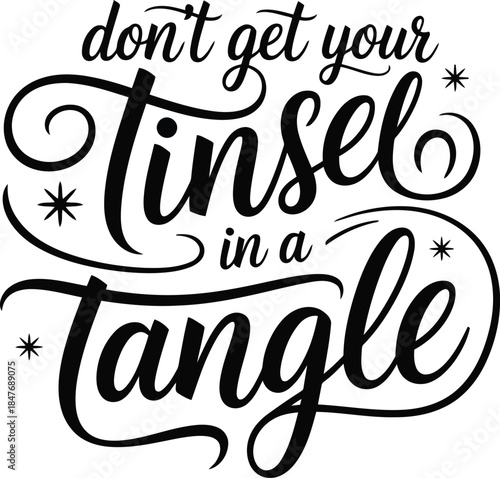 Inspirational quote don't get your tinsel in a tangle