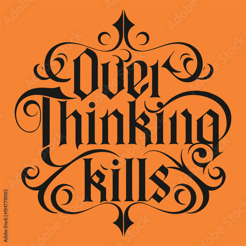 over thinking kills vintage decorative typography quote vector