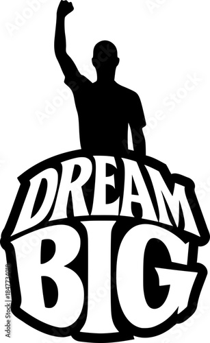 Dream big motivational message art