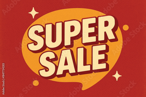 Retro Super Sale speech bubble with textured background