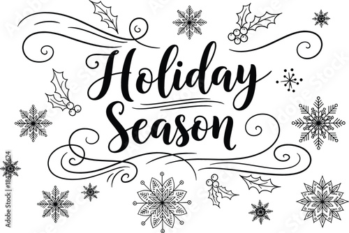 Elegant Hand-Lettered "Holiday Season" Typography with Festive Snowflakes, Holly Berries, and Decorative Swirls, Ideal for Christmas and Winter Design.