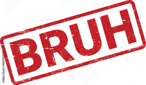 Red BRUH Word Text Inside a Grunge Rectangle Stamp on White Background
