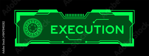 Green color of futuristic hud banner that have word execution on user interface screen on black background