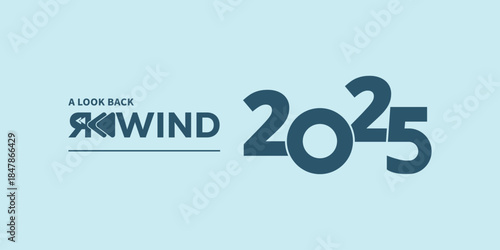 Modern “A Look Back Rewind 2025” typography in dark teal on light blue background, with stylized rewind icon and flowing year numbers, ideal for year-in-review videos, social media recaps, and present